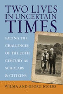 portada Two Lives in Uncertain Times: Facing the Challenges of the 20Th Century as Scholars and Citizens
