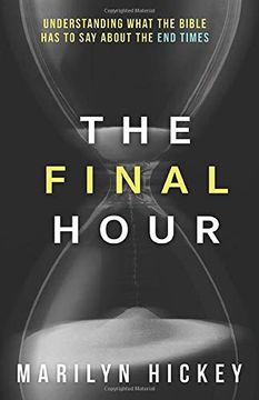 portada Final Hour: Understanding What the Bible has to say About the end Times 