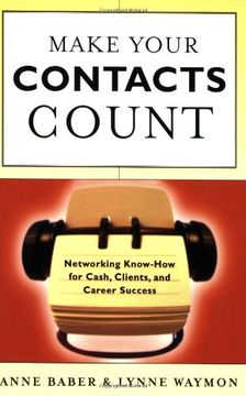 portada Make Your Contacts Count: Networking Know how for Cash, Clients, and Career Success (en Inglés)