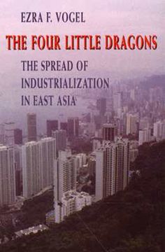 portada the four little dragons: the spread of industrialization in east asia (en Inglés)