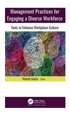portada Management Practices for Engaging a Diverse Workforce: Tools to Enhance Workplace Culture (en Inglés)