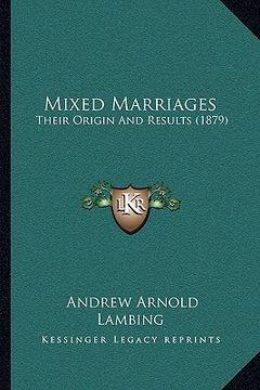 portada mixed marriages: their origin and results (1879)