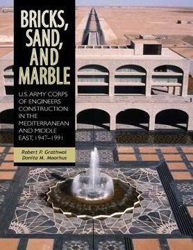 portada Bricks, Sand, and Marble: U.S. Army Corps of Engineers Construction in the Mediterranean and Middle East, 1947-1991