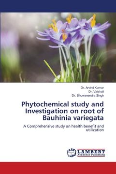 portada Phytochemical study and Investigation on root of Bauhinia variegata (en Inglés)