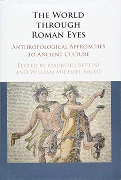 portada The World Through Roman Eyes: Anthropological Approaches to Ancient Culture (en Inglés)