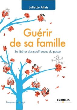 portada Guérir de sa famille: Se libérer des souffrances du passÃ(c). (en Francés)