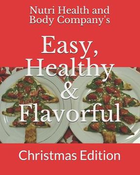 portada Easy, Healthy & Flavorful: Christmas Edition (en Inglés)