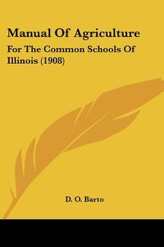 portada manual of agriculture: for the common schools of illinois (1908) (en Inglés)