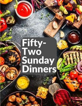 portada Fifty-Two Sunday Dinners: A Book of Recipes