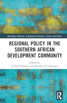 portada Regional Policy in the Southern African Development Community (Routledge Advances in Regional Economics, Science and Policy) (in English)