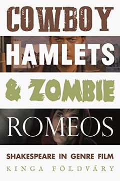 portada Cowboy Hamlets and Zombie Romeos: Shakespeare in Genre Film (Manchester University Press) 