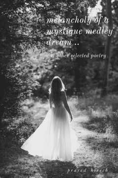 portada melancholy of a mystique medley dream .. & other selected poetry (en Inglés)