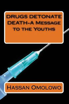 portada DRUGS DETONATE DEATH-A Message to the Youths (in English)