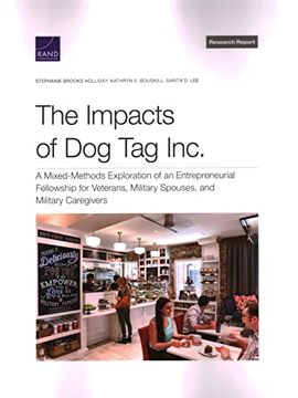 portada The Impacts of Dog Tag Inc.: A Mixed-Methods Exploration of an Entrepreneurial Fellowship for Veterans, Military Spouses, and Military Caregivers (en Inglés)