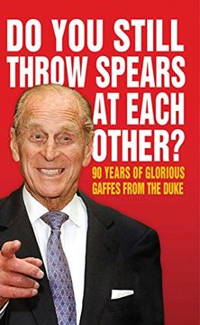 portada Do you Still Throw Spears at Each Other? 90 Years of Glorious Gaffes From the Duke (Humour) (in English)