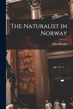 The Naturalist in Norway (en Inglés)