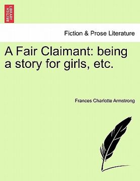 portada a fair claimant: being a story for girls, etc. (en Inglés)