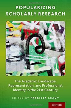 portada Popularizing Scholarly Research: The Academic Landscape, Representation, and Professional Identity in the 21St Century 