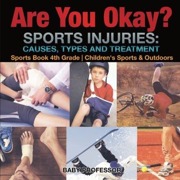 portada Are You Okay? Sports Injuries: Causes, Types and Treatment - Sports Book 4th Grade | Children's Sports & Outdoors