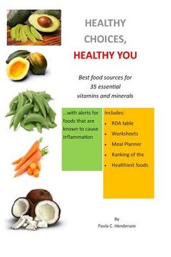 portada Healthy Choices Healthy You: Best Food Sources for 35 Essential Vitamins and Minerals (en Inglés)