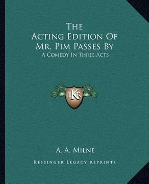 portada the acting edition of mr. pim passes by: a comedy in three acts (en Inglés)