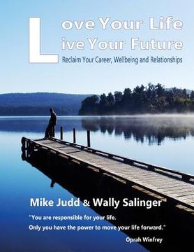 portada Love Your Life Live Your Future: Be the person you were meant to be (in English)
