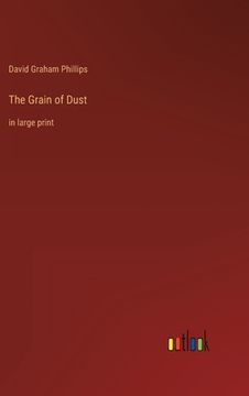 portada The Grain of Dust: in large print (in English)