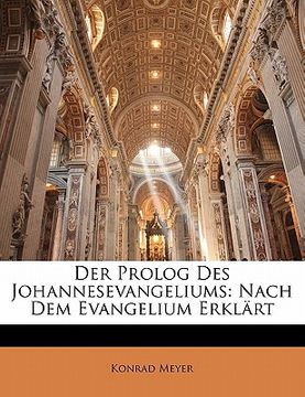 portada Der PROLOG Des Johannesevangeliums: Nach Dem Evangelium Erklart (en Alemán)