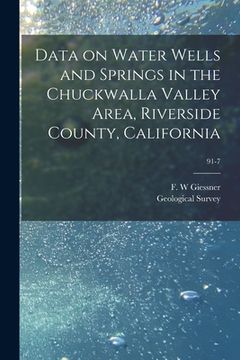 portada Data on Water Wells and Springs in the Chuckwalla Valley Area, Riverside County, California; 91-7 (en Inglés)