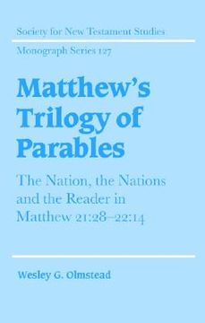 portada Matthew's Trilogy of Parables Hardback: The Nation, the Nations and the Reader in Matthew 21: 28-22: 14 (Society for new Testament Studies Monograph Series) (en Inglés)