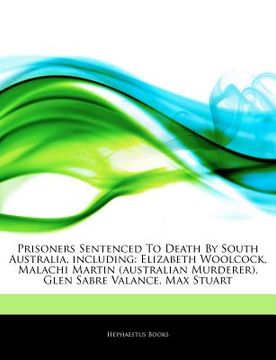 portada articles on prisoners sentenced to death by south australia, including: elizabeth woolcock, malachi martin (australian murderer), glen sabre valance,