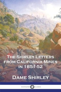 portada The Shirley Letters from California Mines in 1851-52 (en Inglés)