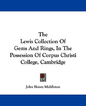 portada the lewis collection of gems and rings, in the possession of corpus christi college, cambridge (en Inglés)