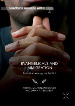 portada Evangelicals and Immigration: Fault Lines Among the Faithful (en Inglés)