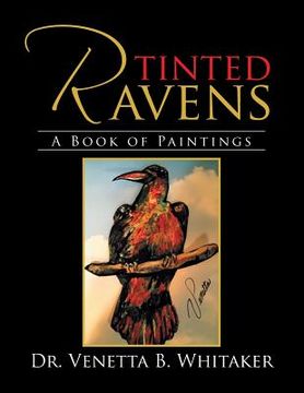portada Tinted Ravens: A Book of Paintings (en Inglés)