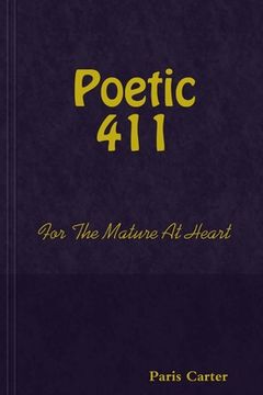 portada Poetic 411 For The Mature At Heart (en Inglés)