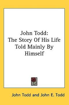 portada john todd: the story of his life told mainly by himself (en Inglés)