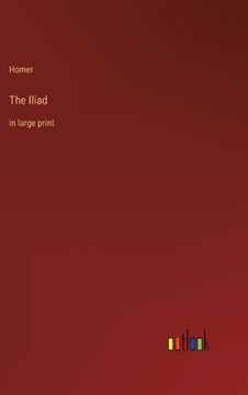 portada The Iliad: in large print (in English)