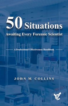 portada 50 Situations Awaiting Every Forensic Scientist: A Professional Effectiveness Handbook (en Inglés)