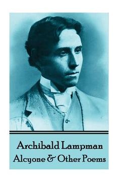 portada Archibald Lampman - Alcyone & Other Poems