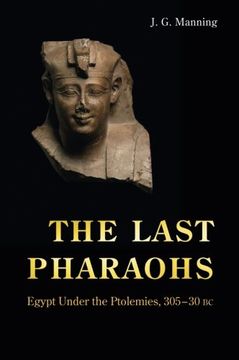portada The Last Pharaohs: Egypt Under the Ptolemies, 305-30 bc (in English)