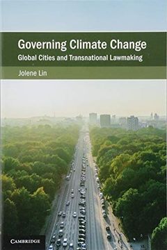 portada Governing Climate Change: Global Cities and Transnational Lawmaking (Cambridge Studies on Environment, Energy and Natural Resources Governance) (en Inglés)