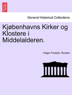 portada Kjøbenhavns Kirker og Klostere i Middelalderen. (Norwegian Edition)