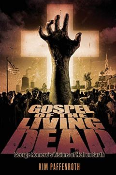 portada Gospel of the Living Dead: George Romero's Visions of Hell on Earth