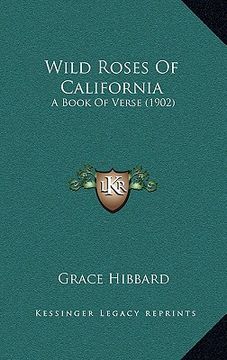 portada wild roses of california: a book of verse (1902) (en Inglés)