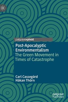 portada Post-Apocalyptic Environmentalism: The Green Movement in Times of Catastrophe (in English)
