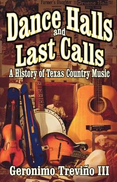portada Dance Halls and Last Calls: A History of Texas Country Music (en Inglés)