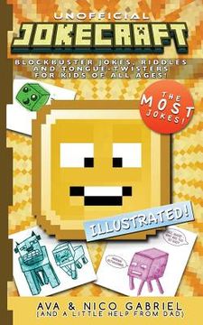 portada Jokecraft: Blockbuster Minecraft Jokes for Kids of All Ages!: Over 150+ Jokes, Riddles, and Tongue-Twisters! (en Inglés)