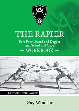 portada The Rapier Part Four Sword and Dagger and Sword and Cape Workbook: Left Handed Layout (en Inglés)