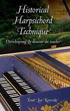 portada Historical Harpsichord Technique: Developing la Douceur du Toucher (Publications of the Early Music Institute) (en Inglés)